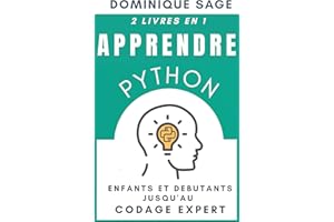 APPRENDRE Python: Enfants et Débutants Jusqu’au Codage Expert - 2 Livres en 1- ( Maîtriser rapidement la programmation en 202