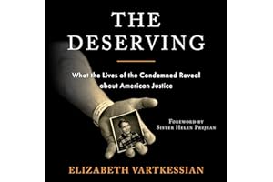 The Deserving: What the Lives of the Condemned Reveal About American Justice