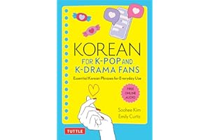 Korean for K-Pop and K-Drama Fans: Essential Korean Phrases for Everyday Use (Free Online Audio)