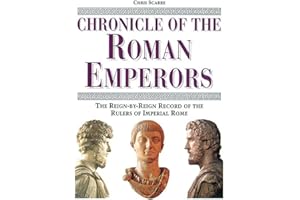 Chronicle of the Roman Emperors: The Reign-by-Reign Record of the Rulers of Imperial Rome (The Chronicles Series)