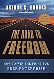 The Road to Freedom: How to Win the Fight for Free Enterprise