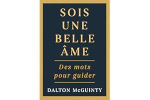 Sois une belle âme: Des mots pour guider