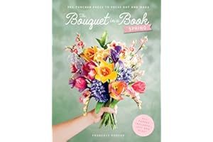 The Bouquet in a Book: Spring: Pre-punched pages to press out and make paper flowers