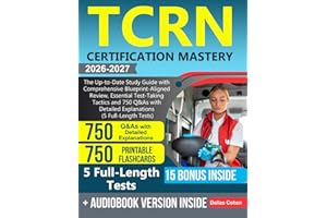 TCRN Certification Mastery: The Up-to-Date Study Guide with Comprehensive Blueprint-Aligned Review, Essential Test-Taking Tactics and 750 Q&As with Detailed Explanations (5 Full-Length Tests)