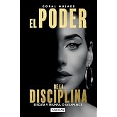 El poder de la disciplina / The Power of Discipline (Spanish Edition)