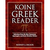 Koine Greek Reader: Selections from the New Testament, Septuagint, and Early Christian Writers