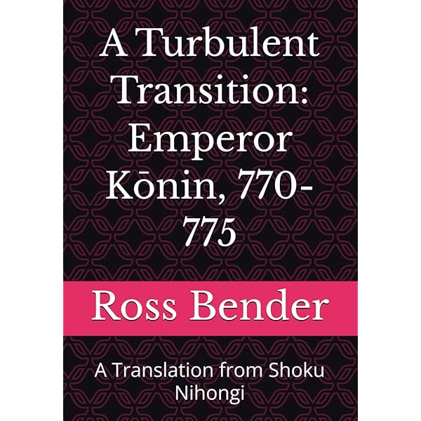 Emperor Kōnin: Later Years, 776-781: A Translation from Shoku