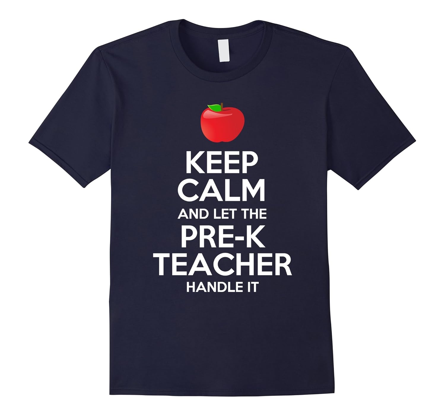 Keep Calm And Let The Pre-K Teacher Handle It T-Shirt-ANZ