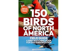 150 Birds of North America, Field Guide & Bird Watching Book for Easy Identification: A Birding Field Guide to 150 North American Species with Photos, Identification Tips, Behavior & Log Sheets