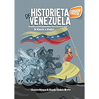 Historieta de Venezuela: De Macuro a Maduro (Novela Gráfica nº 1) (Spanish Edition) book cover Historieta de Venezuela: De Macuro a Maduro (Novela Gráfica nº 1) (Spanish Edition) book cover