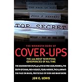 The Mammoth Book of Cover-Ups: The 100 Most Terrifying Conspiracies of All Time (Mammoth Books)