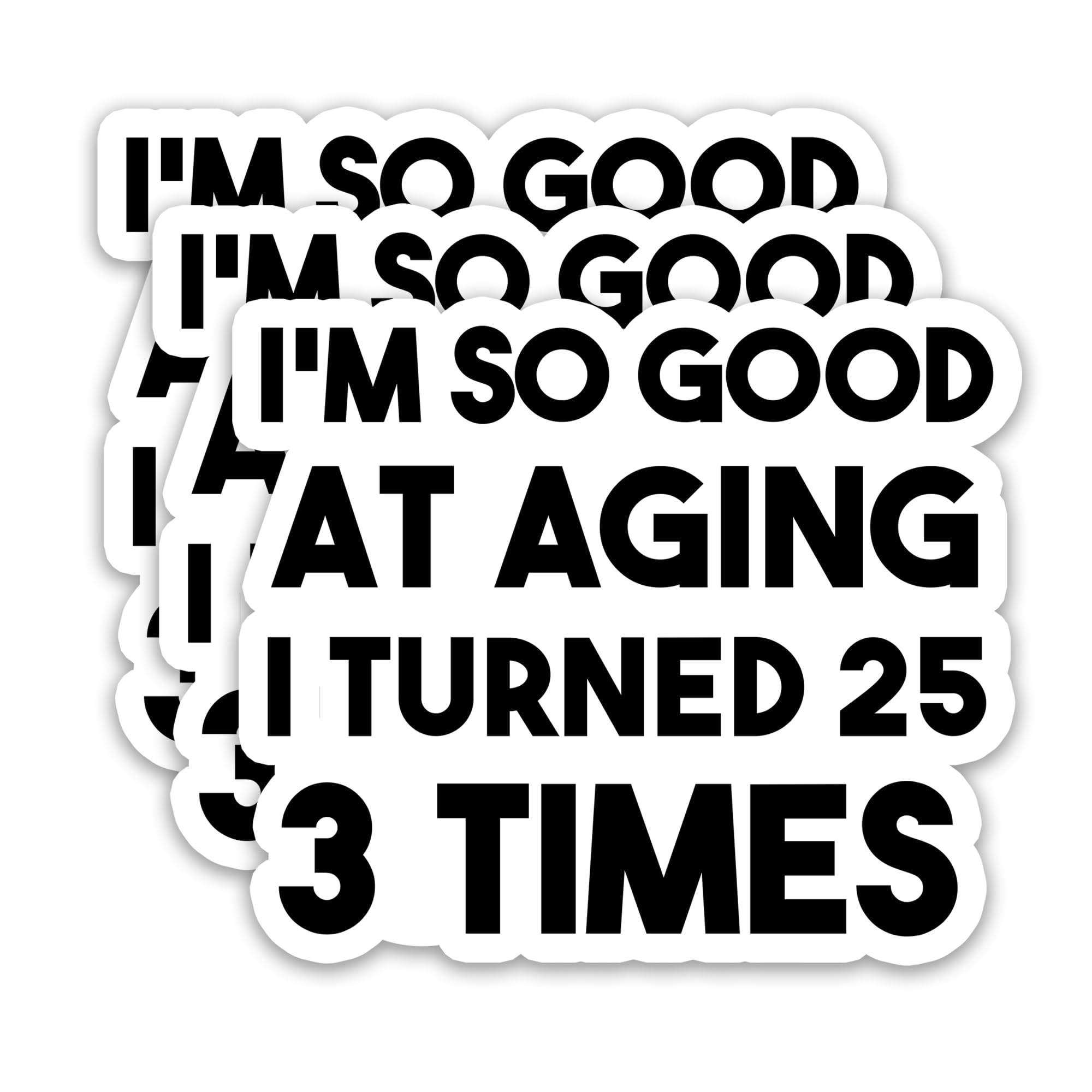 Photo 1 of (3Pcs) Funny 75th Birthday Stickers – I'm So Good at Aging I Turned 25 3 Times - Cheers to 75 Years Waterproof Vinyl Decals for Water Bottles, Laptops, Scrapbooks, Journals, 3 x 2.5 inch