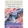 The Best American Food and Travel Writing 2024: A Delicious Anthology with Rich Narratives and Bold Flavors, Taste the Best in Culinary Writing (Best American Food Writing)