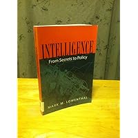 Intelligence: From Secrets to Policy 第四版 Intelligence: From Secrets to Policy: Lowenthal, Mark M