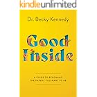 Good Inside: A Practical Guide to Resilient Parenting Prioritizing Connection Over Correction