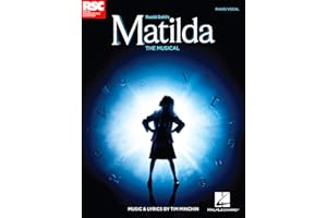 Matilda The Musical - Vocal Selections | Piano/Vocal/Guitar Songbook by Tim Minchin | Broadway Sheet Music Collection for Students and Fans | Includes Full Color Photos and Foreword by the Composer