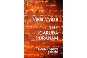 THE GARUDA PURANAM: BOOK I. Agastya Samhita