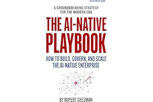 The AI-Native Playbook: How to Build, Govern and Scale the AI-Native Enterprise