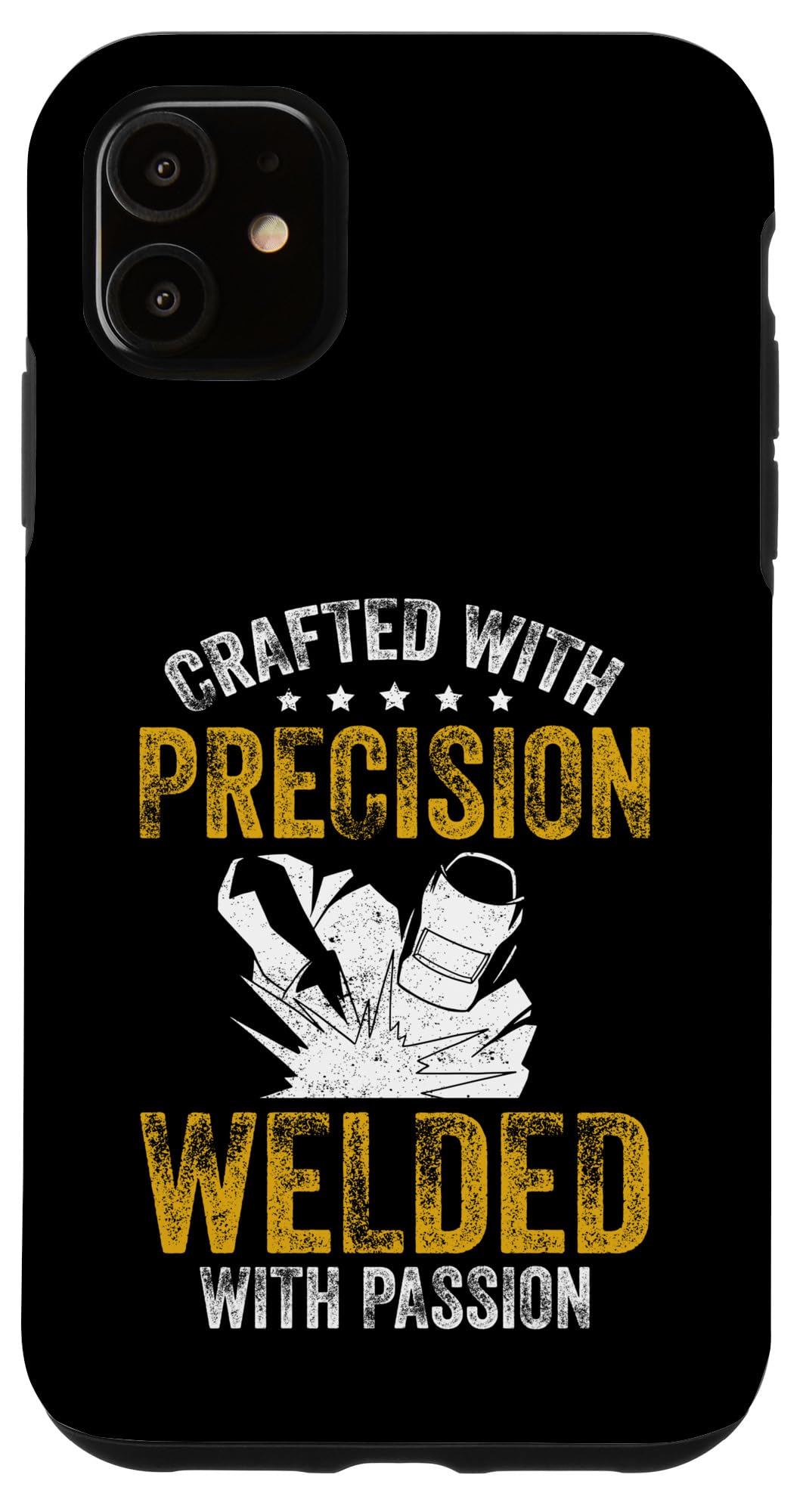iPhone 11 Crafted With Precision Welded With Passion Funny Ironworker Case