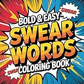 Swear Words Coloring Book: Cuss & Color 50 Stress-Relieving Swear Word Designs For Adults