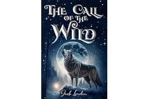 The Call of the Wild (Illustrated): The 1903 Classic Edition with Original Illustrations