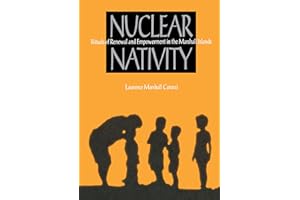 Nuclear Nativity: Rituals of Renewal and Empowerment in the Marshall Islands
