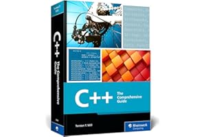 C++: The Comprehensive Guide to Mastering Modern C++ from Basics to Advanced Concepts with Hands-on Examples, and Best Practices for Writing Efficient, Secure, and Scalable Code (Rheinwerk Computing)