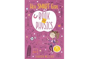 Hey Smart Girl Book of Physics: A Science Book for Kids Ages 8–12: STEM Physics for Girls Ages 8–12 | Fun Experiments, Empowering Lessons, Real-World ... for Curious Kids | Includes Science Workbook