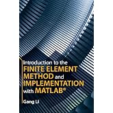 Introduction to the Finite Element Method and Implementation with MATLAB&reg;