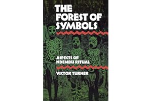 The Forest of Symbols: Aspects of Ndembu Ritual
