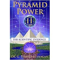 Pyramid Power II: The Scientific Evidence (The Flanagan Revelations)