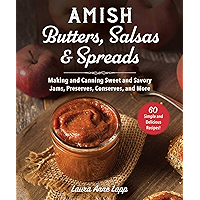 Amish Butters, Salsas & Spreads: Making and Canning Sweet and Savory Jams, Preserves, Conserves, and More book cover