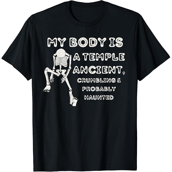Women's Funny Halloween T-Shirt - "My Body Is A Temple... Ancient, Crumbling, Probably Haunted" Tee
