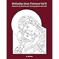 Orthodox Icon Patterns Vol II: Patterns & Sketches for Iconographers