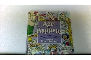 Age Happens: The Best Quotes & Cartoons about Growing Older