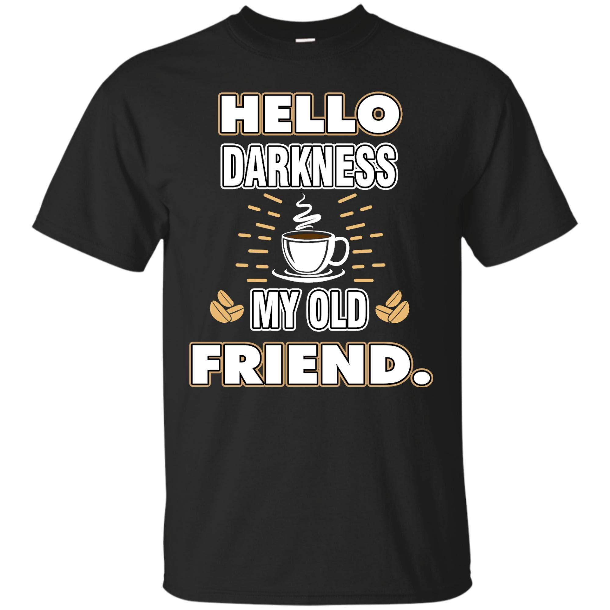 Coffee T Shirt Hello Darkness My Old Friend T Shirts