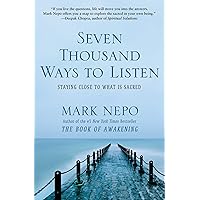 Seven Thousand Ways to Listen: Staying Close to What Is Sacred