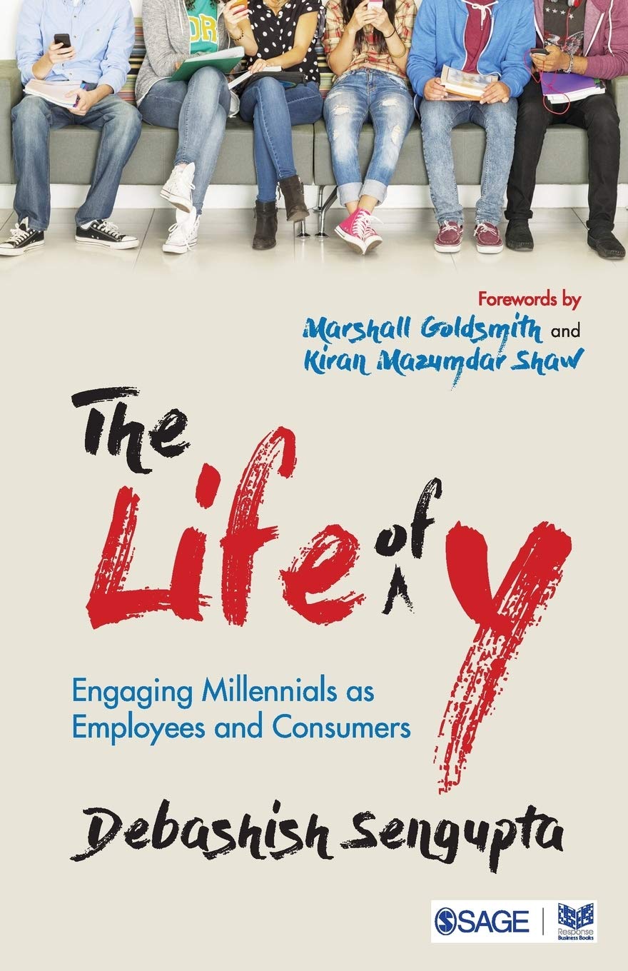 The Life Of Y Engaging Millennials As Employees And Consumers Amazon Co Uk Sengupta Debashish Books