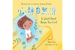A Quiet Heart Keeps You Cool: Bilingual children's book in Cantonese, Jyutping and English