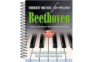 Ludwig Van Beethoven: Sheet Music for Piano: From Easy to Intermediate, Over 25 Masterpieces