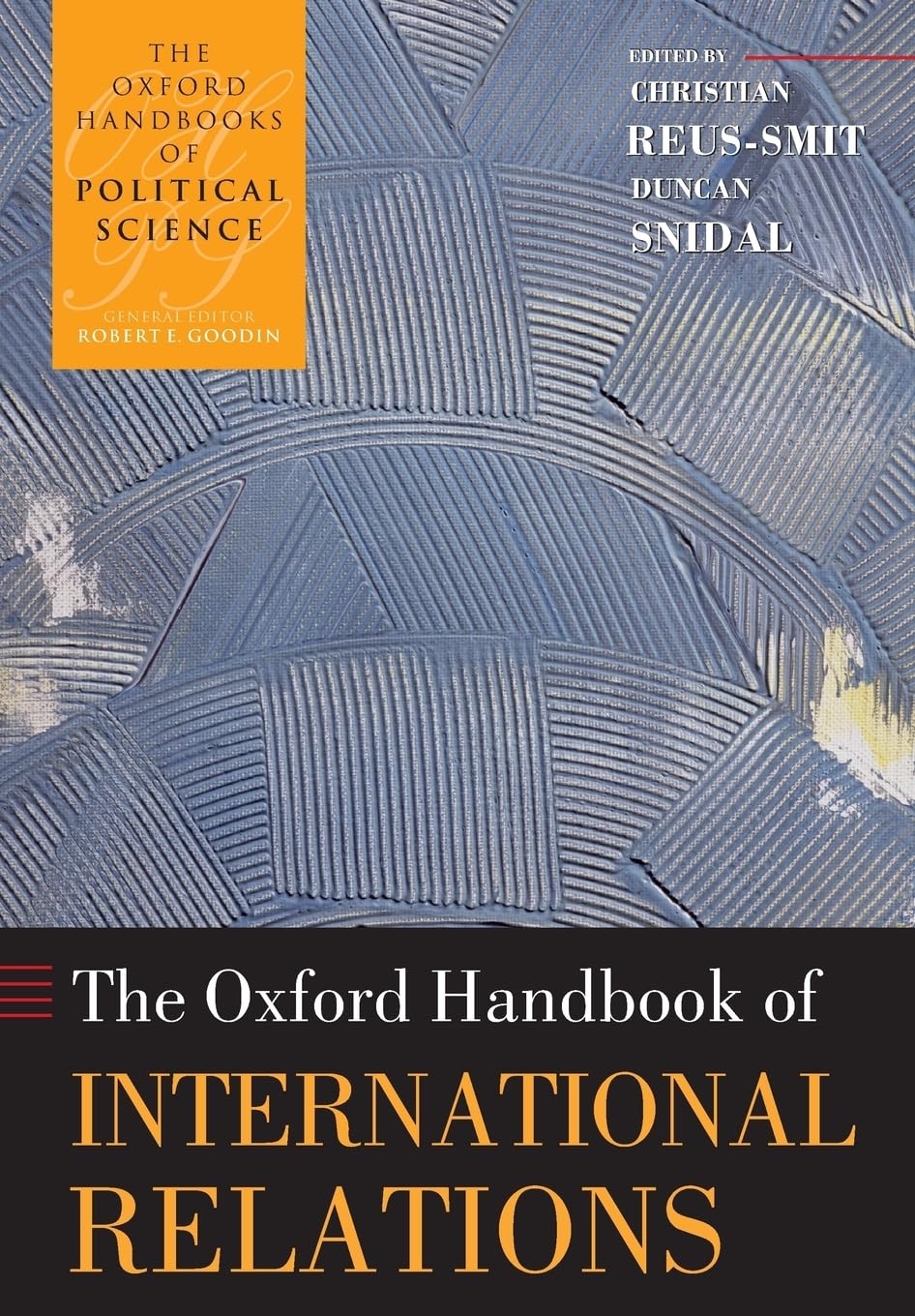 The Oxford Handbook of International Relations (The Oxford Handbooks of Political Science)