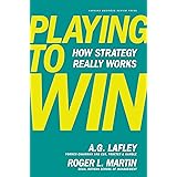 Playing to Win: How Strategy Really Works
