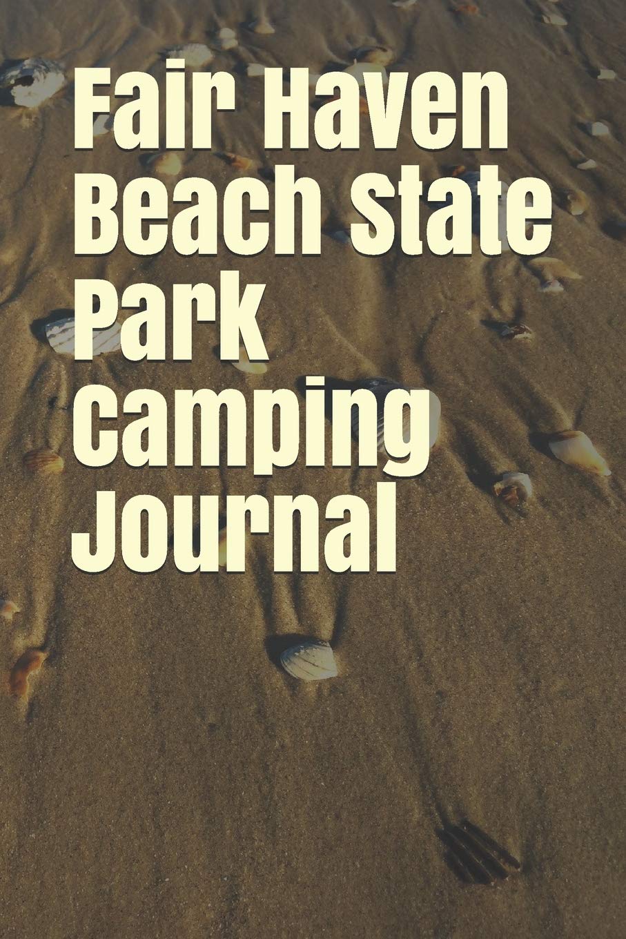 Fair Haven Beach State Park Camping Journal Blank Lined Journal
