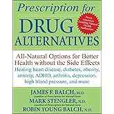 Prescription for Drug Alternatives: All-Natural Options for Better Health without the Side Effects