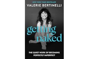 Getting Naked: The Quiet Work of Becoming Perfectly Imperfect