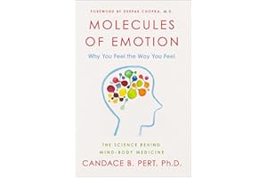Molecules Of Emotion: The Science Behind Mind-Body Medicine