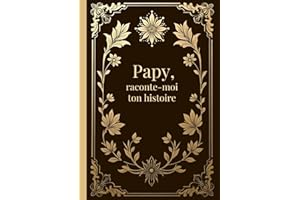 Papy, raconte-moi ton histoire: livre souvenir avec questions guidées à compléter et à transmettre à ses petits-enfants | Dis