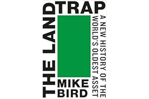 The Land Trap: A New History of the World's Oldest Asset