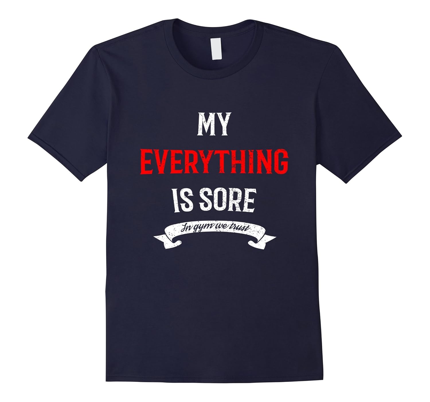 My Everything Is Sore T-Shirt For Gym Vintage Look-anz