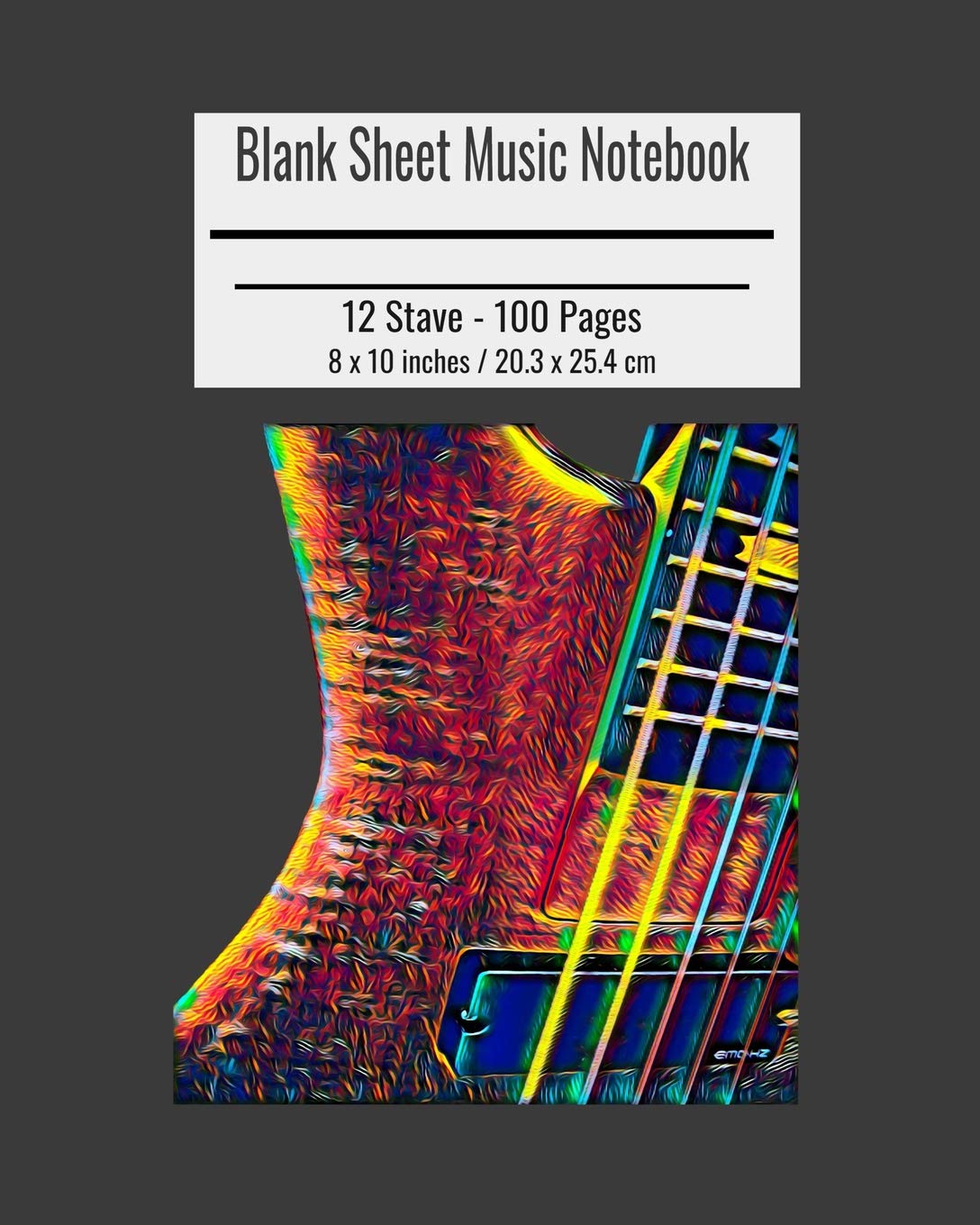 Blank Sheet Music Notebook: Composition Notebook, Bass Guitar Cover, Music Manuscript Paper, Staff Paper, Musicians Notebook 8 x 10 inches (100 Pages)